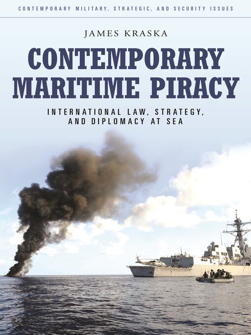 Title details for Contemporary Maritime Piracy by James Kraska - Available